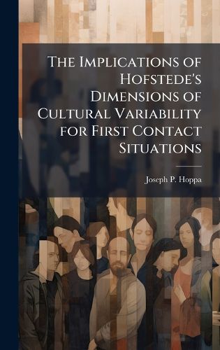 Cover image for The Implications of Hofstede's Dimensions of Cultural Variability for First Contact Situations