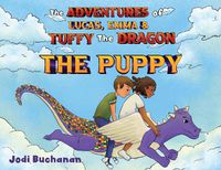 Cover image for The Adventures of Lucas, Emma, & Tuffy The DragonThe Puppy