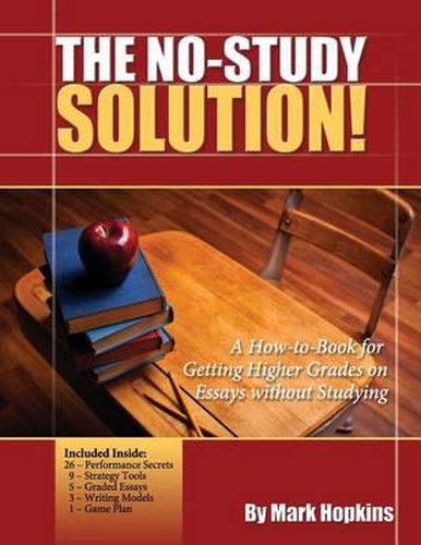 Cover image for The No Study Solution!: A How-to-Book for Getting Higher Grades on Essays without Studying