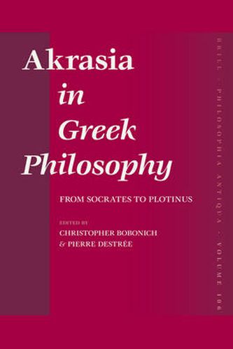 Cover image for Akrasia in Greek Philosophy: From Socrates to Plotinus