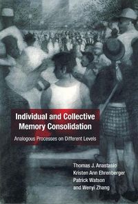 Cover image for Individual and Collective Memory Consolidation: Analogous Processes on Different Levels