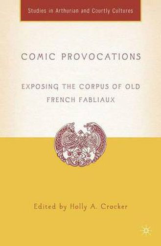 Cover image for Comic Provocations: Exposing the Corpus of Old French Fabliaux