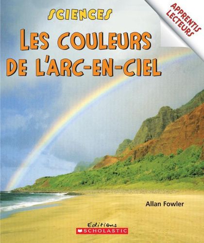 Cover image for Apprentis Lecteurs - Sciences: Les Couleurs de l'Arc-En-Ciel