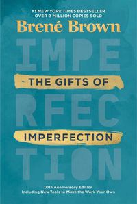 Cover image for The Gifts of Imperfection: 10th Anniversary Edition: Features a new foreword and brand-new tools