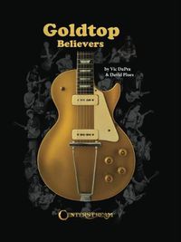 Cover image for Goldtop Believers: The Les Paul Golden Years