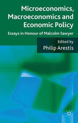 Cover image for Microeconomics, Macroeconomics and Economic Policy: Essays in Honour of Malcolm Sawyer