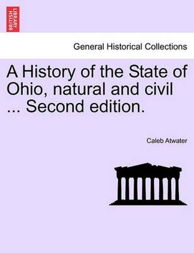 Cover image for A History of the State of Ohio, Natural and Civil ... Second Edition.