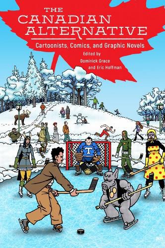 Cover image for The Canadian Alternative: Cartoonists, Comics, and Graphic Novels