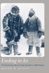 Cover image for Ending in Ice: Alfred Wegener's Revolutionary Idea and Tragic Expedition