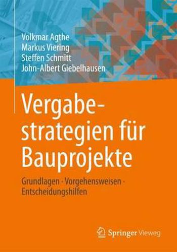 Cover image for Vergabestrategien Fur Bauprojekte: Grundlagen, Vorgehensweisen, Entscheidungshilfen