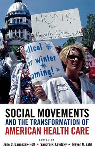 Cover image for Social Movements and the Transformation of American Health Care