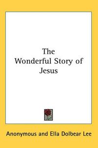 Cover image for The Wonderful Story of Jesus