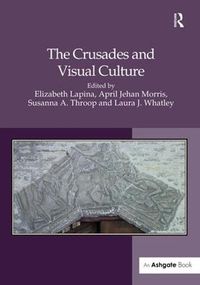 Cover image for The Crusades and Visual Culture