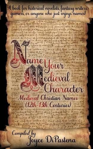 Cover image for Name Your Medieval Character: Medieval Christian Names (12th-13th Centuries)