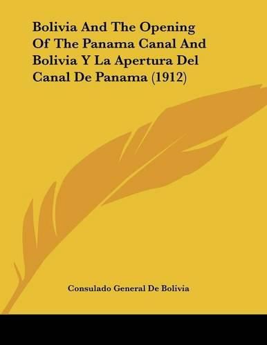 Cover image for Bolivia and the Opening of the Panama Canal and Bolivia y La Apertura del Canal de Panama (1912)