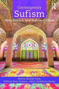 Cover image for Contemporary Sufism: Piety, Politics, and Popular Culture