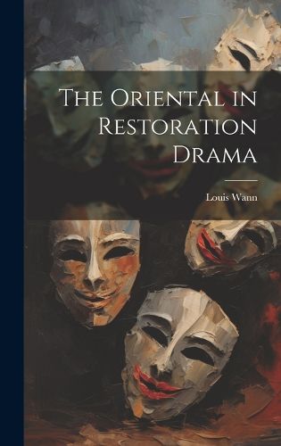 Cover image for The Oriental in Restoration Drama