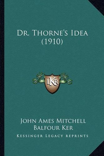 Dr. Thorne's Idea (1910) Dr. Thorne's Idea (1910)