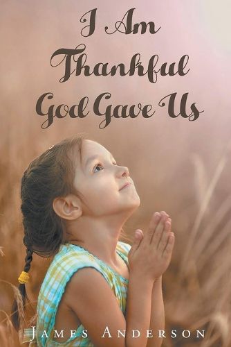 Cover image for I Am Thankful God Gave Us