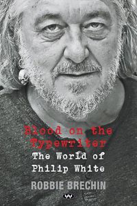 Cover image for Blood on the Typewriter: The World of Philip White