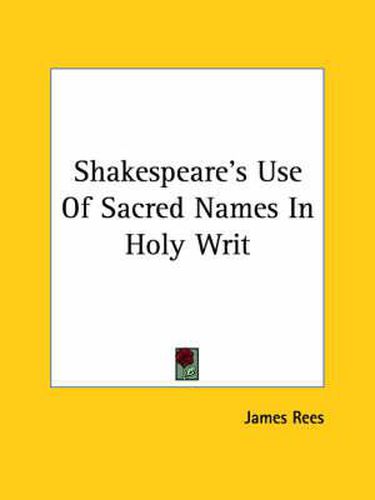 Cover image for Shakespeare's Use of Sacred Names in Holy Writ