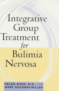 Cover image for Integrative Group Treatment for Bulimia Nervosa