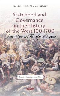 Cover image for Statehood and Governance in the History of the West 100-1700: From Rome to The Age of Reason