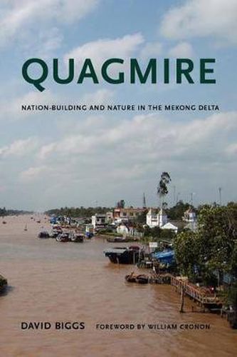 Quagmire: Nation-Building and Nature in the Mekong Delta