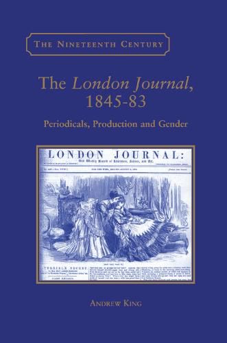 Cover image for The London Journal, 1845-83: Periodicals, Production and Gender