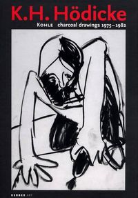 Cover image for K.H. Hodicke: Charcoal Drawings 1975 - 1982