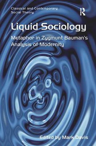 Liquid Sociology: Metaphor in Zygmunt Bauman's Analysis of Modernity