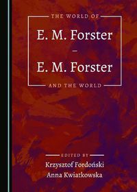Cover image for The World of E. M. Forster - E. M. Forster and the World
