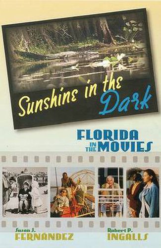 Cover image for Sunshine in the Dark: Florida in the Movies