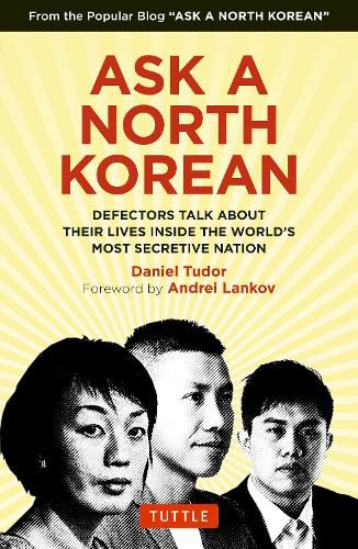 Cover image for Ask A North Korean: Defectors Talk About Their Lives Inside the World's Most Secretive Nation