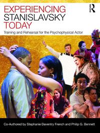 Cover image for Experiencing Stanislavsky Today: Training and Rehearsal for the Psychophysical Actor