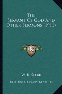 Cover image for The Servant of God and Other Sermons (1911)