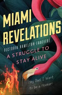 Cover image for Miami Revelations: A Struggle to Stay Alive