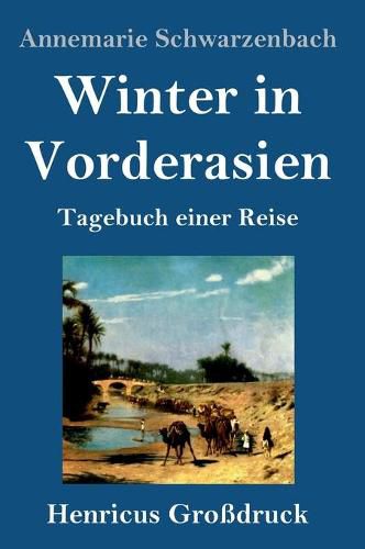 Cover image for Winter in Vorderasien (Grossdruck): Tagebuch einer Reise