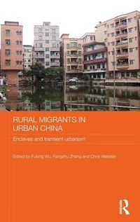 Cover image for Rural Migrants in Urban China: Enclaves and Transient Urbanism