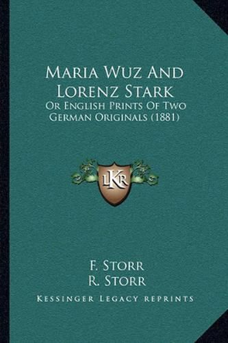 Maria Wuz and Lorenz Stark: Or English Prints of Two German Originals (1881)
