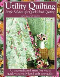 Cover image for Utility Quilting: Simple Solutions for Quick Hand Quilting