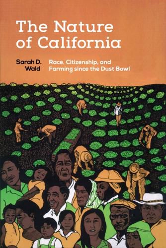 Cover image for The Nature of California: Race, Citizenship, and Farming since the Dust Bowl