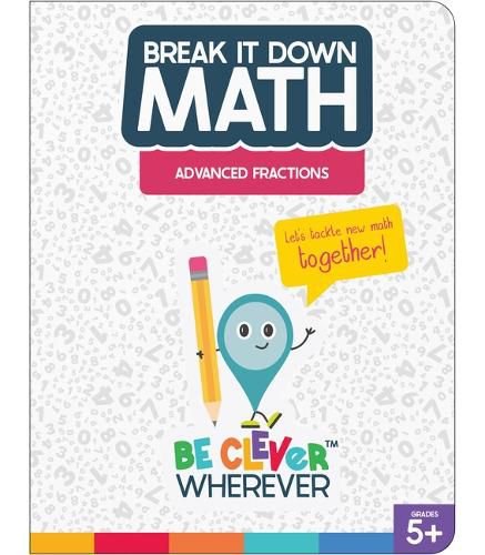 Cover image for Break It Down Advanced Fractions Resource Book