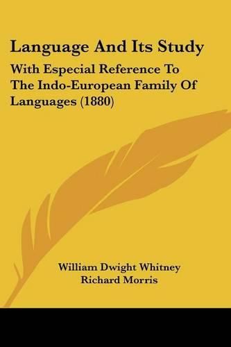 Cover image for Language and Its Study: With Especial Reference to the Indo-European Family of Languages (1880)