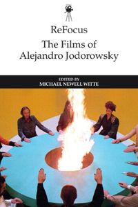 Cover image for Refocus: the Films of Alejandro Jodorowsky