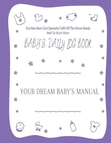 Cover image for Your Dream Baby's Manual Baby's Daily Log Book: Baby's Log Book