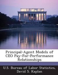 Cover image for Principal-Agent Models of CEO Pay-For-Performance Relationships