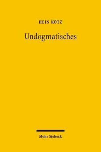 Cover image for Undogmatisches: Rechtsvergleichende und rechtsoekonomische Studien aus dreissig Jahren
