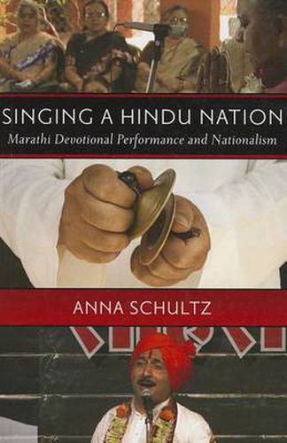 Cover image for Singing a Hindu Nation: Marathi Devotional Performance and Nationalism