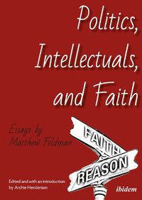 Cover image for Politics, Intellectuals, and Faith - Essays